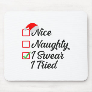 Nice Naughty I Swear I Tried Christmas List Family Mouse Pad