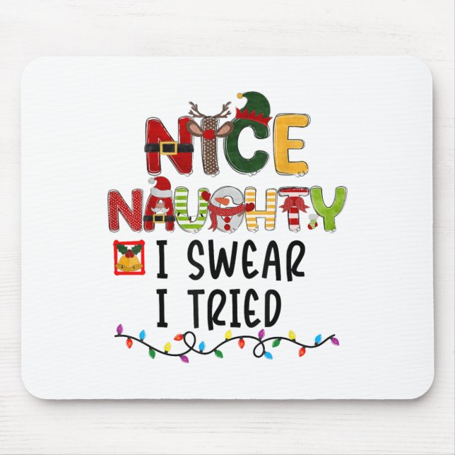 Nice Naughty I Swear I Tried Christmas List Family Mouse Pad (Front)