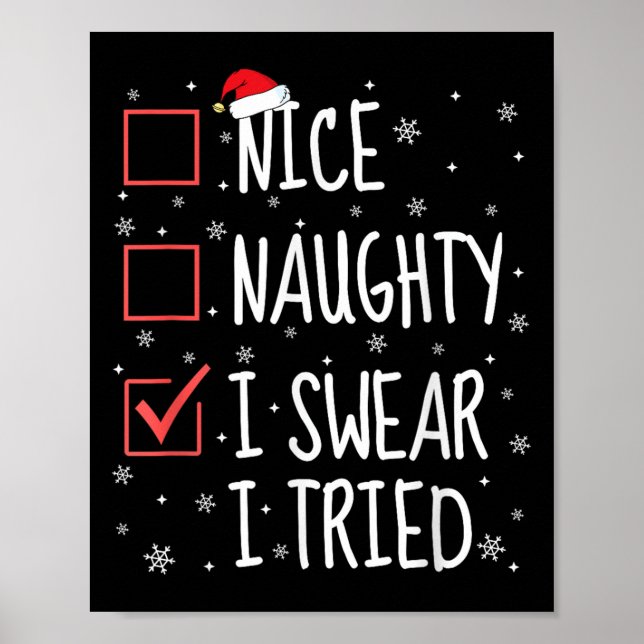 Nice Naughty I Swear I Tried Christmas List Family Poster (Front)