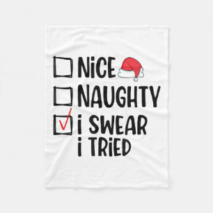 Nice Naughty I Swear I Tried Christmas List Funny  Fleece Blanket