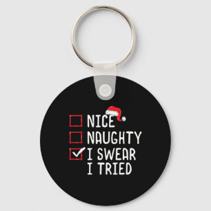 Nice Naughty I Swear I Tried Christmas List  Key Ring
