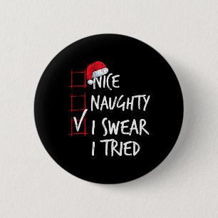 Nice Naughty I Swear I Tried Christmas List Santa 6 Cm Round Badge