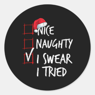 Nice Naughty I Swear I Tried Christmas List Santa Classic Round Sticker