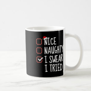 Nice Naughty I Swear I Tried Christmas List Santa Coffee Mug