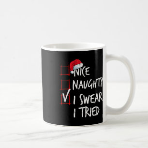 Nice Naughty I Swear I Tried Christmas List Santa Coffee Mug