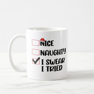 Nice Naughty I Swear I Tried Christmas List Santa  Coffee Mug