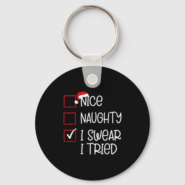 Nice Naughty I Swear I Tried Christmas List Santa  Key Ring (Front)