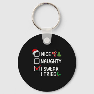 Nice Naughty I Swear I Tried Christmas List Santa  Key Ring