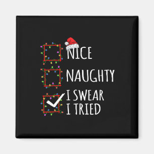 Nice Naughty I Swear I Tried Christmas List Santa Magnet