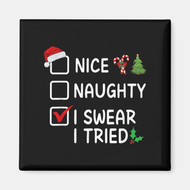 Nice Naughty I Swear I Tried Christmas List Santa  Magnet (Front)