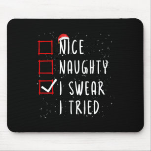Nice Naughty I Swear I Tried Christmas List Santa Mouse Pad