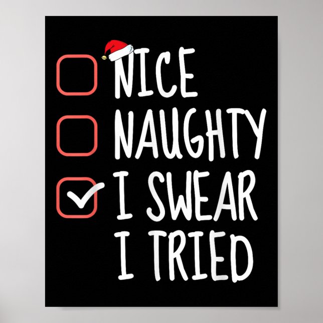 Nice Naughty I Swear I Tried Christmas List Santa  Poster (Front)