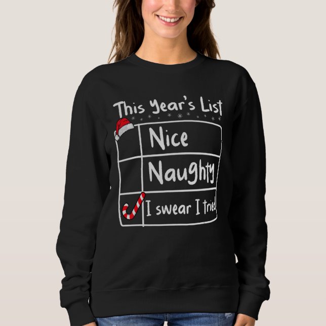 Nice Naughty I Swear I Tried Christmas List Santa  Sweatshirt (Front)