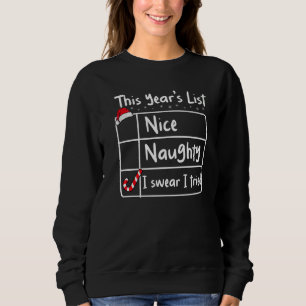 Nice Naughty I Swear I Tried Christmas List Santa  Sweatshirt