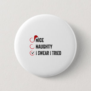 Nice Naughty I Swear I Tried Christmas List Xmas S 6 Cm Round Badge