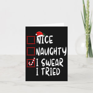 Nice Naughty I Swear I Tried Christmas List Xmas S Card
