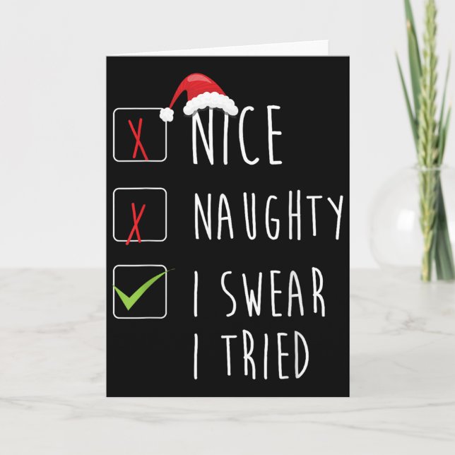 Nice Naughty I Swear I Tried Christmas List Xmas S Card (Front)
