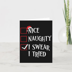 Nice Naughty I Swear I Tried Christmas List Xmas S Card