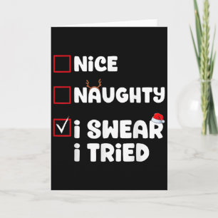 Nice Naughty I Swear I Tried Christmas List Xmas S Card
