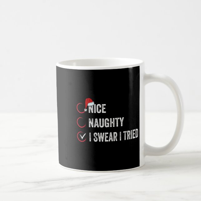 Nice Naughty I Swear I Tried Christmas List Xmas S Coffee Mug (Right)