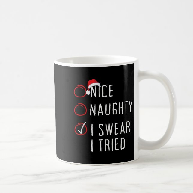 Nice Naughty I Swear I Tried Christmas List Xmas S Coffee Mug (Right)