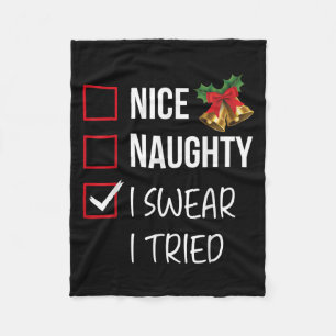 Nice Naughty I Swear I Tried Christmas List Xmas S Fleece Blanket