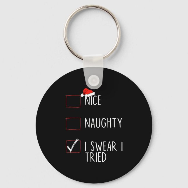 Nice Naughty I Swear I Tried Christmas List Xmas S Key Ring (Front)