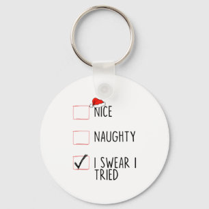 Nice Naughty I Swear I Tried Christmas List Xmas S Key Ring
