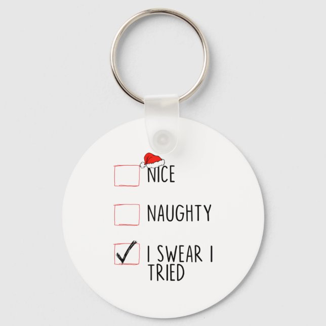 Nice Naughty I Swear I Tried Christmas List Xmas S Key Ring (Front)