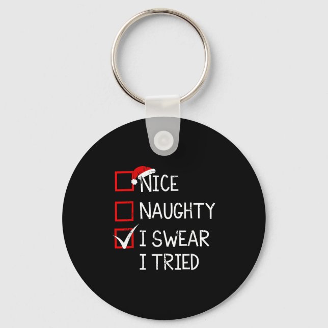 Nice Naughty I Swear I Tried Christmas List Xmas S Key Ring (Front)