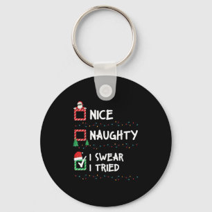 Nice Naughty I Swear I Tried Christmas List Xmas S Key Ring
