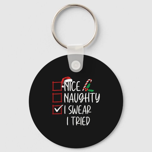 Nice Naughty I Swear I Tried Christmas List Xmas S Key Ring (Front)