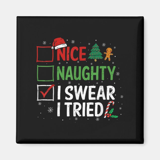 Nice Naughty I Swear I Tried Christmas List Xmas S Magnet (Front)