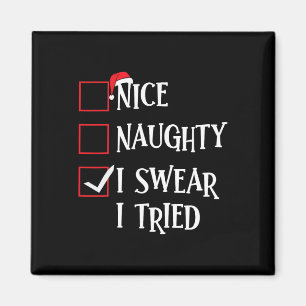 Nice Naughty I Swear I Tried Christmas List Xmas S Magnet