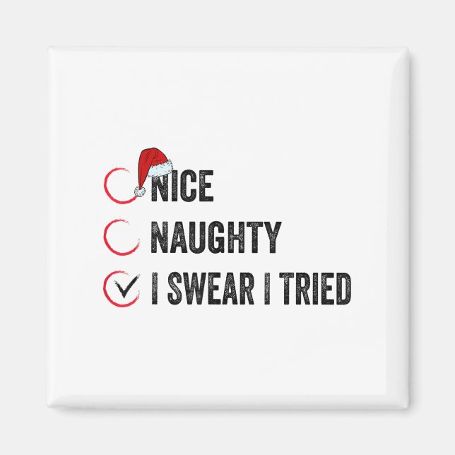 Nice Naughty I Swear I Tried Christmas List Xmas S Magnet (Front)
