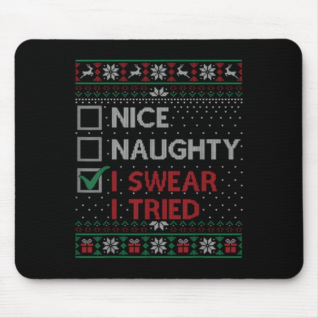 Nice Naughty I Swear I Tried Christmas List Xmas S Mouse Pad (Front)