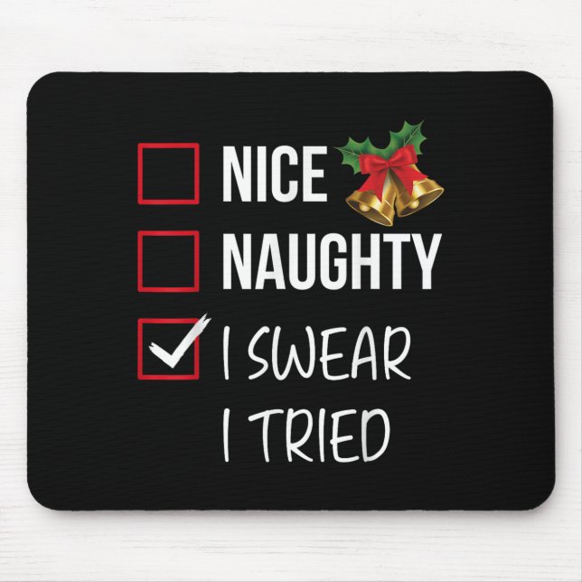 Nice Naughty I Swear I Tried Christmas List Xmas S Mouse Pad (Front)