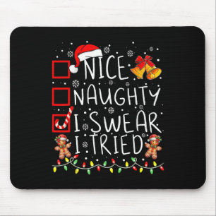 Nice Naughty I Swear I Tried Christmas List Xmas S Mouse Pad