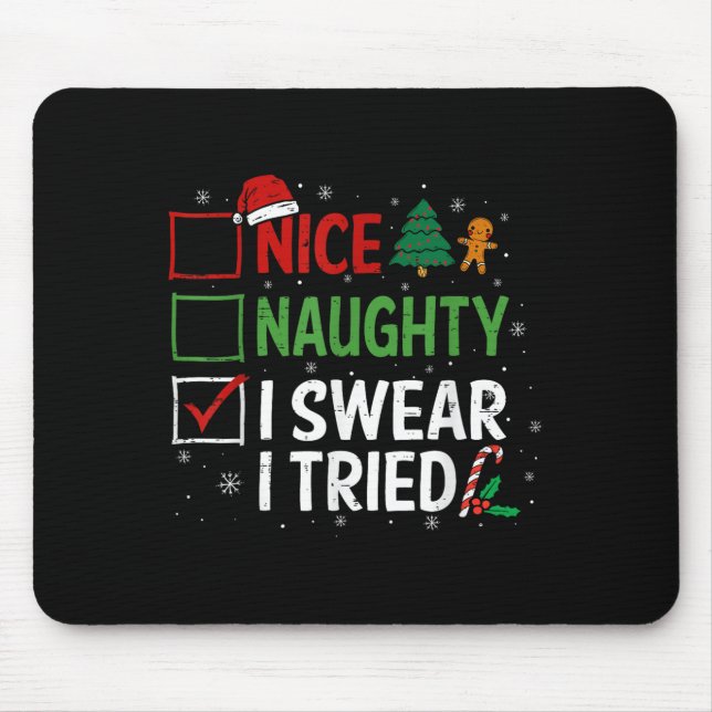 Nice Naughty I Swear I Tried Christmas List Xmas S Mouse Pad (Front)