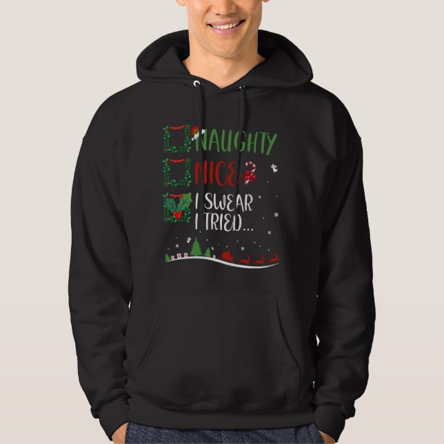Nice Naughty I SWEAR I TRIED... Christmas Matching Hoodie (Front)