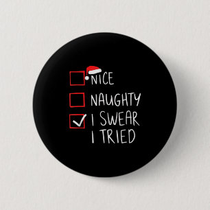 Nice Naughty I Swear I Tried Christmas Santa Claus 6 Cm Round Badge