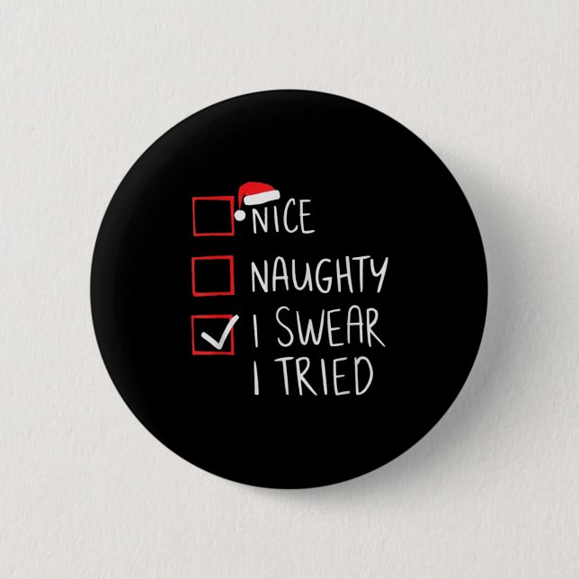 Nice Naughty I Swear I Tried Christmas Santa Claus 6 Cm Round Badge (Front)