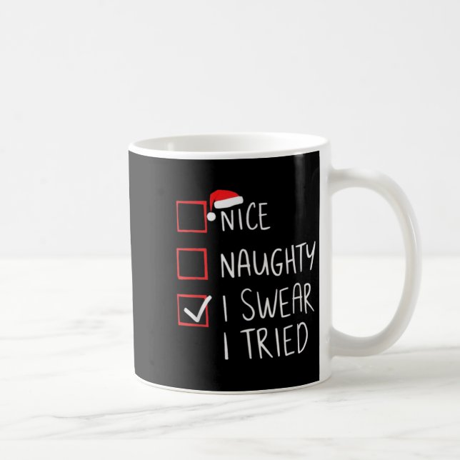 Nice Naughty I Swear I Tried Christmas Santa Claus Coffee Mug (Right)