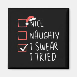 Nice Naughty I Swear I Tried Christmas Santa Claus Magnet