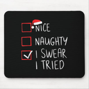 Nice Naughty I Swear I Tried Christmas Santa Claus Mouse Pad