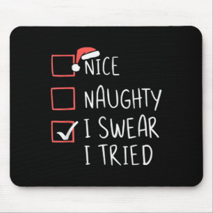 Nice Naughty I Swear I Tried Christmas Santa Claus Mouse Pad
