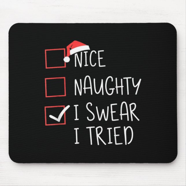 Nice Naughty I Swear I Tried Christmas Santa Claus Mouse Pad (Front)