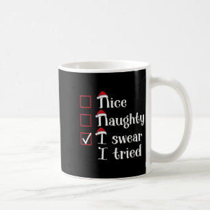 Nice Naughty I Swear I Tried Cute Christmas Coffee Mug