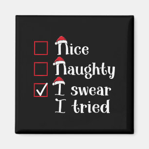 Nice Naughty I Swear I Tried Cute Christmas Magnet