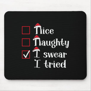 Nice Naughty I Swear I Tried Cute Christmas  Mouse Pad